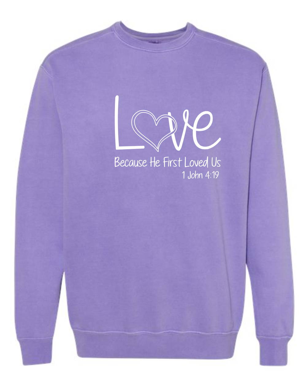 Because He first loved us - Comfort Colors