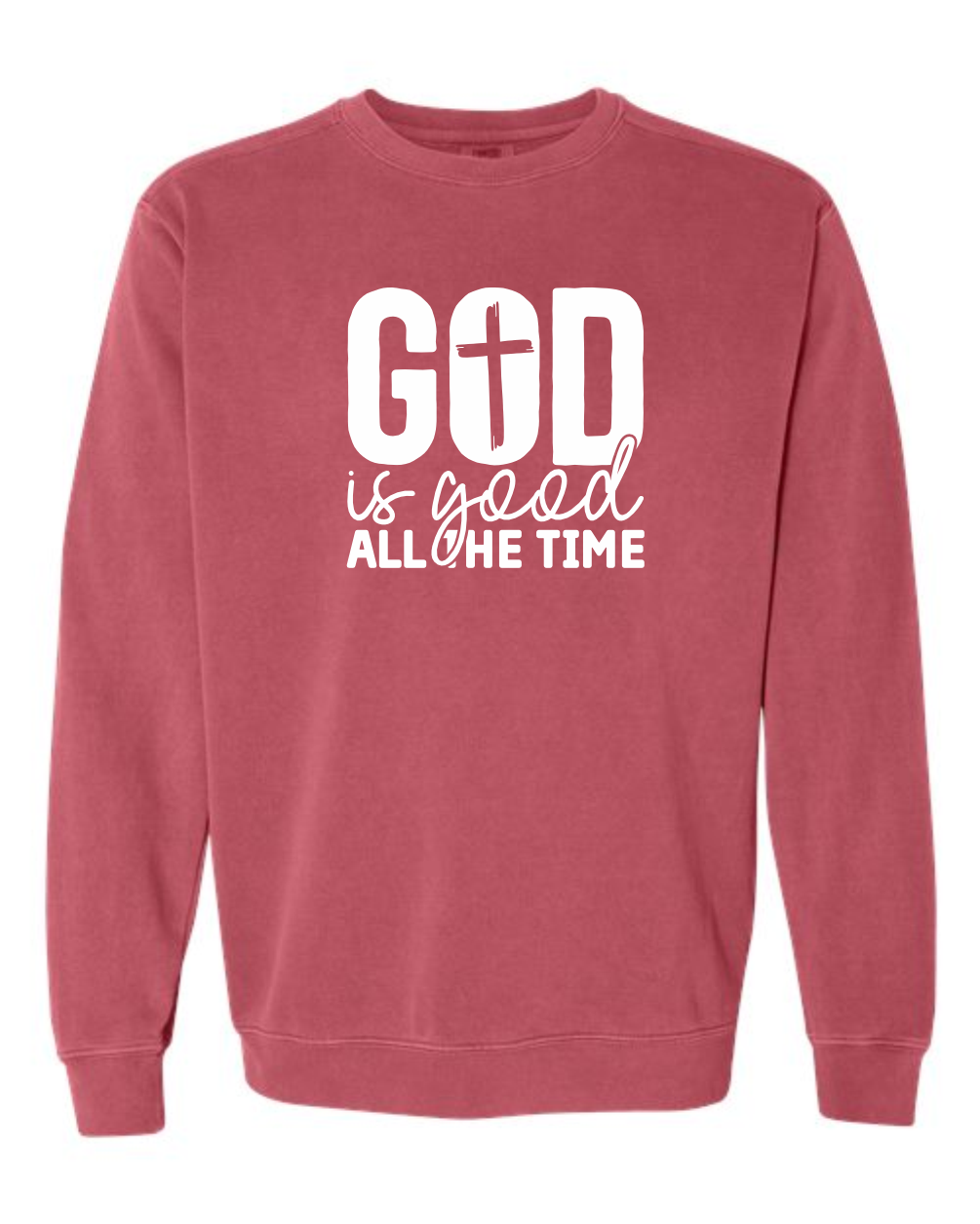 God is Good All the Time - Comfort Colors