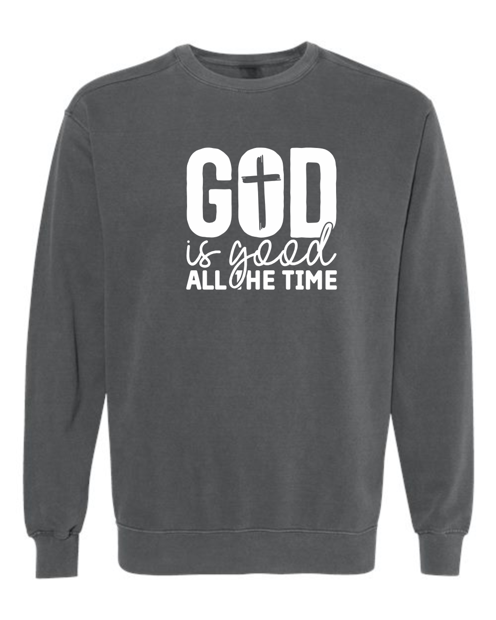 God is Good All the Time - Comfort Colors
